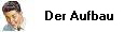 Der Aufbau
