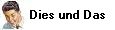 Dies und Das